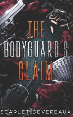 The Bodyguard's Claim: A Sapphic Age-Gap Bodyguard Romance by Devereaux, Scarlett