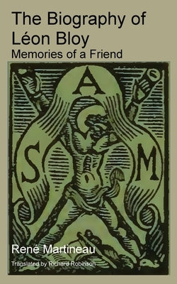The Biography of Léon Bloy by Martineau, René