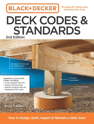Black and Decker Deck Codes and Standards 2nd Edition: How to Design, Build, Inspect, and Maintain a Safer Deck by Barker, Bruce