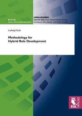 Methodology for Hybrid Role Development by Fuchs, Ludwig