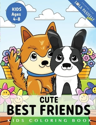 Cute best friends Coloring Book for Kids: Adorable animal illustrations that depict the joys of friendship - for Kids Ages 4-8 by Pastelle, Lola