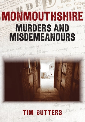 Monmouthshire Murders & Misdemeanours by Butters, Tim