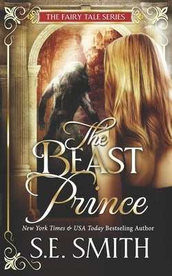 The Beast Prince: Fairy Tale Romance by Smith, S. E.