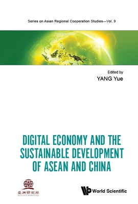 Digital Economy and the Sustainable Development of ASEAN and China by Yang, Yue