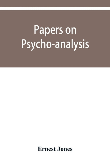 Papers on psycho-analysis by Jones, Ernest