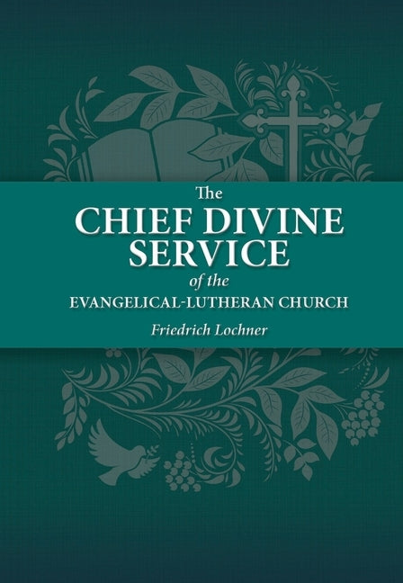 The Chief Divine Service by Lochner, Friedrich