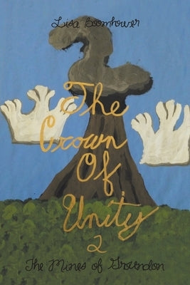 The Crown of Unity 2: The Mines of Groundon by Boomhower, Lisa