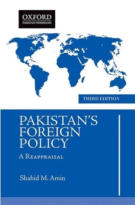 Pakistans Foreign Policy: A Reappraisal by Amin, Shahid M.