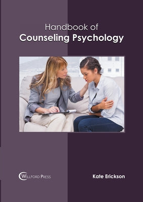 Handbook of Counseling Psychology by Erickson, Kate