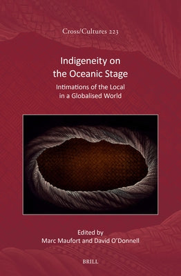 Indigeneity on the Oceanic Stage: Intimations of the Local in a Globalised World by Maufort, Marc