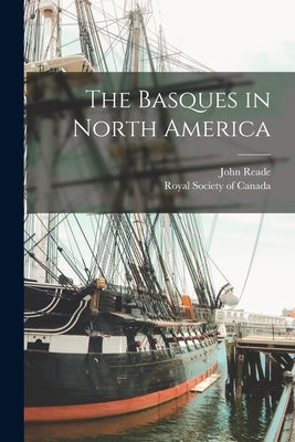 The Basques in North America [microform] by Reade, John 1837-1919