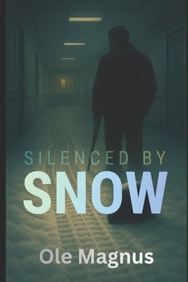 Silenced by Snow by Magnus, Ole