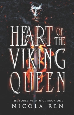 Heart of the Viking Queen: The Souls Within Us Book One by Ren, Nicola