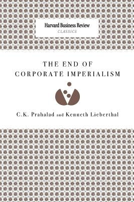 The End of Corporate Imperialism by Prahalad, C. K.