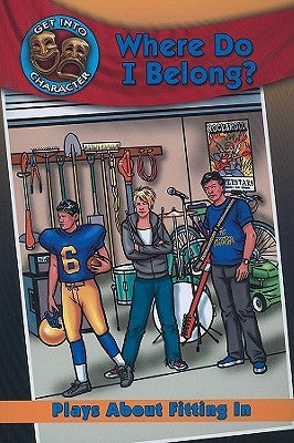 Where Do I Belong?: Plays about Fitting in by Gourlay, Catherine
