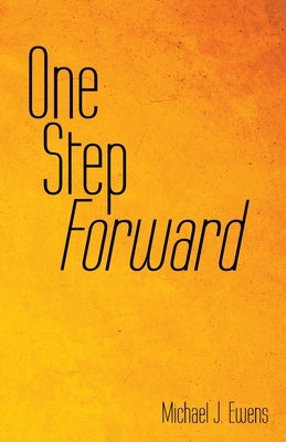 One Step Forward by Ewens, Michael J.