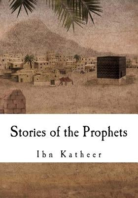 Stories of the Prophets by Katheer, Ibn