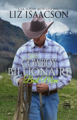 Her Cowboy Billionaire Best Man by Isaacson, Liz