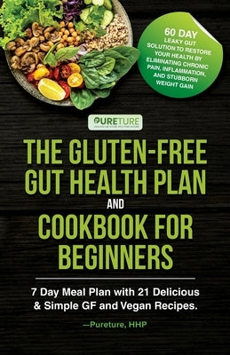 The Gluten-Free Gut Health Plan and Cookbook for Beginners by Hhp, Pureture