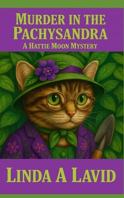 Murder in the Pachysandra: A Hattie Moon Mystery by Lavid, Linda A.