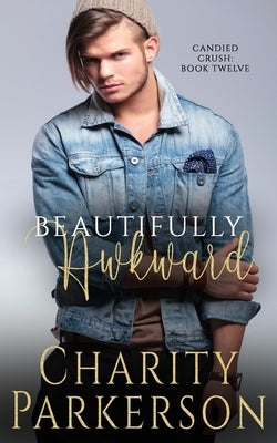 Beautifully Awkward by Parkerson, Charity