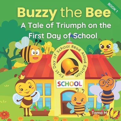 Buzzy the Bee: A Tale of Triumph on the First Day at School by M, Tama