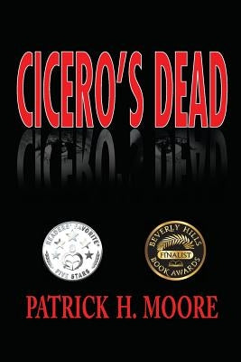 Cicero's Dead by Moore, Patrick H.
