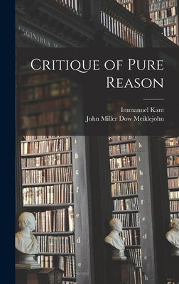Critique of Pure Reason by Kant, Immanuel
