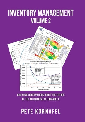 Inventory Management Volume 2: And Some Observations About the Future of the Automotive Aftermarket by Kornafel, Pete