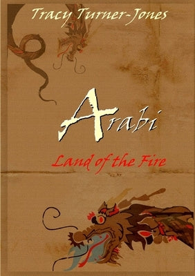 Arabi: Land of the Fire by Turner-Jones, Tracy