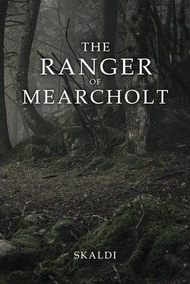 The Ranger of Mearcholt by Skaldi