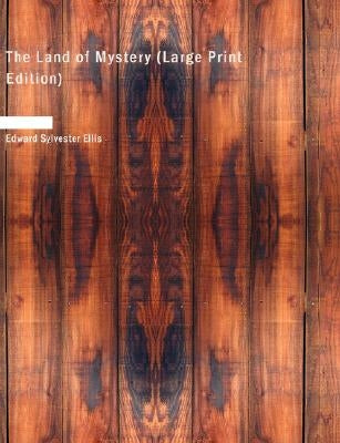 The Land of Mystery by Ellis, Edward Sylvester