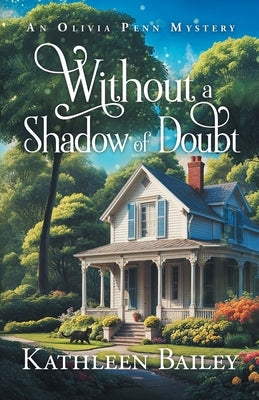 Without a Shadow of Doubt: An Olivia Penn Mystery by Bailey, Kathleen