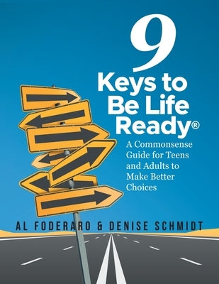 The 9 Keys to Be Life Ready by Foderaro, Al