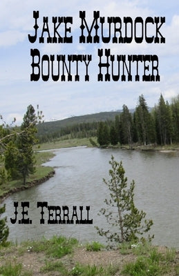 Jake Murdock, Bounty Hunter by Terrall, Jan E.