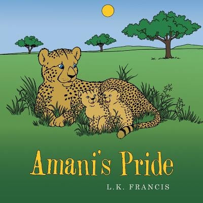 Amani'S Pride by Francis, L. K.