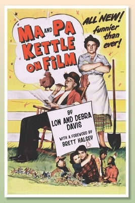 Ma and Pa Kettle on Film by Davis, Debra
