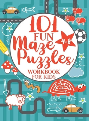 Maze Puzzle Book for Kids 4-8: 101 Fun First Mazes for Kids 4-6, 6-8 year olds Maze Activity Workbook for Children: Games, Puzzles and Problem-Solvin by Trace, Jennifer L.