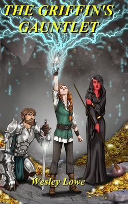 The Griffin's Gauntlet by Lowe, Wesley