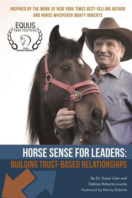 Horse Sense for Leaders: Building Trust-Based Relationships by Roberts-Loucks, Debbie