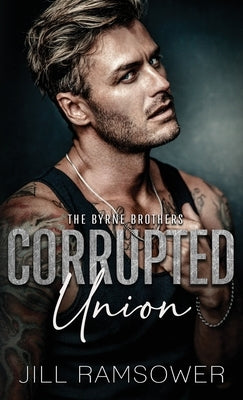 Corrupted Union by Ramsower, Jill