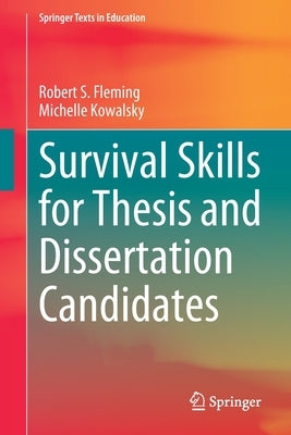 Survival Skills for Thesis and Dissertation Candidates by Fleming, Robert S.