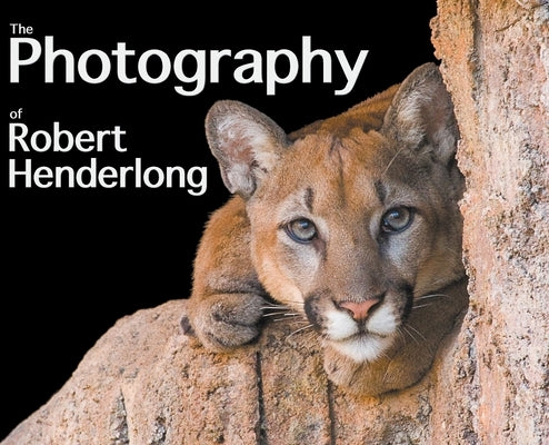 The Photography of Robert Henderlong by Henderlong, Robert