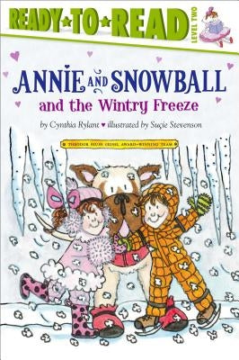 Annie and Snowball and the Wintry Freeze: Ready-To-Read Level 2 by Rylant, Cynthia