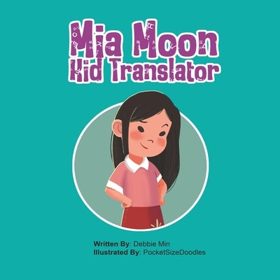 Mia Moon, Kid Translator by Min, Debbie