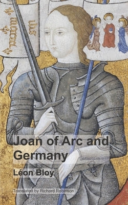 Joan of Arc and Germany by Robinson, Richard
