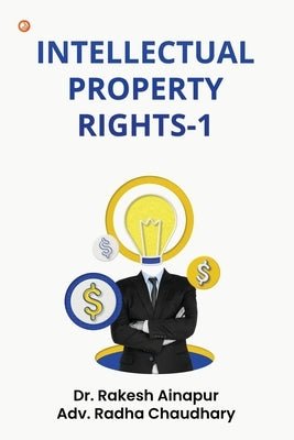 Intellectual Property Rights-1 by Ainapur, Dr Rakesh