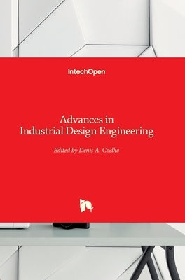 Advances in Industrial Design Engineering by Coelho, Denis