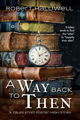 A Way Back to Then by Halliwell, Robert