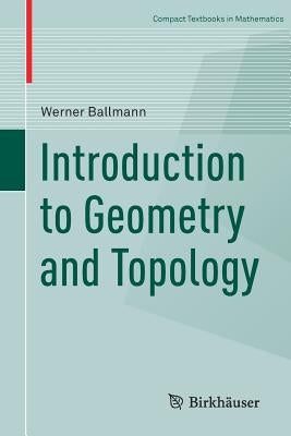 Introduction to Geometry and Topology by Ballmann, Werner
